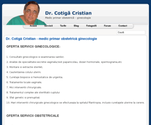 cotiga.ro: Dr. Cotigă Cristian - medic primar obstetrică ginecologie
Pagina persoanală Dr. Cotigă Cristian