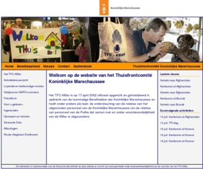 tfckmar.org: Thuisfrontcomité Koninklijke Marechaussee :: Home
Website ten behoeve van relaties uitgezonden personeel Koninklijke Marechaussee en Politie.