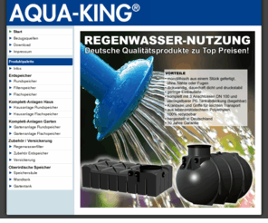 aqua-king.info: AQUA-KING Regenwasser-Nutzung Deutsche Qualitätsprodukte zu Top Preisen! 
Aqua-King ist Spezialist auf den Gebieten Regenwassernutzung, Regenwassertank, Erdtanks