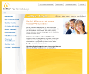 cochlear-service.de: Cochlear Deutschland - Customer Service > >  Home
Entdecken Sie Cochlears Nucleus System. Die nächste Generation der Cochlea-Implant-Technologie. Geschaffen für alle Alterstufen und Lebensstile. Cochlear. Hear Now. And Always