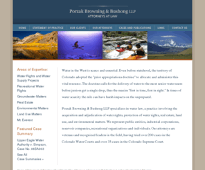 pbblaw.com: Porzak Browning & Bushong LLP: Practicing water law and real estate law in Colorado and the West
Porzak Browning & Bushong LLP specializes in water law, a practice involving the acquisition and adjudication of water rights, protection of water rights, real estate, land use, and environmental matters.