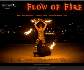 flow-of-fire.com: Flow of Fire - Welten aus Feuer und Licht - Feuershows und Lichtshows
Flow of Fire Feuershows - Wir erschaffen Welten aus Feuer und Licht