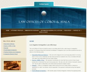 cobosayala.com: Los Angeles CA Immigration Attorney | Southern California Green Card Lawyer
The Law Offices of Cobos & Ayala represents individuals in the Los Angeles, California, area. We focus on the areas of immigration law, deportation, asylum and family-based immigration. Call us at 213-943-4949 to schedule a consultation.