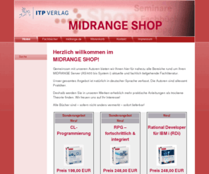 midrange-shop.com: Home - MIDRANGE SHOP
MIDRANGE SHOP: Aktuelle Fachbücher rund um die iSeries. Wissen, neuester Stand!