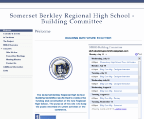 sbrhs-buildingcommittee.com: Somerset Berkley Regional High School -  Building Committee
Somerset Berkley Regional High School - Building Committee

The Somerset Berkley Regional High School Building Committee was formed to oversee the funding and construction of the New Regional High School. This site is to help keep the public informed and up to date on the progress of the committee.