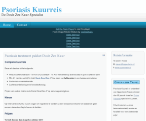 psoriasiskuurreis.nl: Psoriasis Kuurreis de Dode Zee Kuur specialist
Psoriasis Kuurreis, al meer dan 35 jaar de Dode Zee Kuur specialist. Aangesloten bij ANVR, SGR, IATA en Calamiteitenfonds.