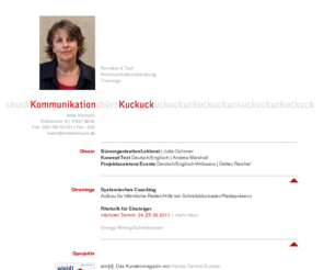 ankekuckuck.de: Anke Kuckuck - Kommunikation & Management, Beratung & Training, Konzept & Text - Berlin
Anke Kuckuck - Kommunikation & Management, Beratung & Training, Konzept & Text - Berlin