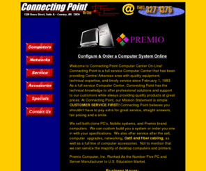 connecting-point.com: Connecting Point Computer Center On-Line - Computer Sales & Service
We are a full service Computer Center that has been providing the Central Arkansas area with quality computer equipment, technical expertise, and timely service for over 17 years.