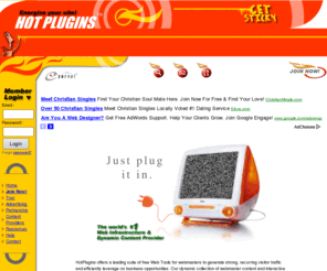 hotplugins.com: HotPlugins.com - Small Business & Webmaster Web Tools
Free guestbooks, message boards, greeting cards, classified ads, personals, horoscope, jokes, search engine, organizer, email, form processing, and many more! HotPlugins.com has the best selection of free tools for webmasters.
