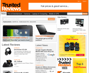 trustedreviews.com: Trusted Reviews - the UK's premier source of Technology News and Reviews
Updated every day with detailed expert reviews of the latest consumer electronics and IT computing products, as well as the latest industry news and product launches. Written by experienced, professional journalists you can trust.