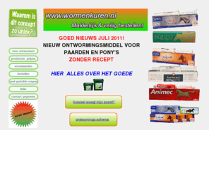 wormenkuren.nl: Wormenkuren.nl
wormenkuren voor paarden: bellen en bestellen!