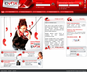 ipvox.cz: IPVOX - VoIP internetové telefonování zdarma
IPVOX - voip internetová telefonie, volání zdarma přes internet, pevná telefonní linka