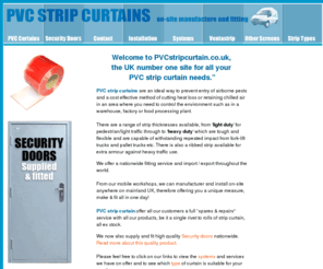 pvcstripcurtain.co.uk: PVC Curtains for pest control and heat retention
 plastic/pvc strip curtain for heat and pest control of warehouses, factories and food processing plants with a nationwide (UK) fitting service and import export throughout europe and the world