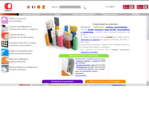 tripleq.es: Creatividad en plastico - Fabricacion a medida de carpetas, carteras, fundas y bolsas.
Fabrica especializada en fundas, neceseres, tapas de libro, estuches, bolsas, carteras y carpetas de plastico. Diseño y fabricación: todo lo hacemos en Madrid, España. Trabajamos a medida: fundas de plastico personalizadas, carpetas diferentes para cada Cliente, neceseres adaptados a cada producto. Cualquier necesidad que usted tenga para presentacion, lanzamiento o promocion la solucionamos con un diseño especial.