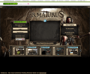 armaturus.de: Armaturus jetzt kostenlos online spielen - powered by Gamesload, das Spiele-Download-Portal
Armaturus, das kostenlose Fantasy Browsergame von Gamesload. Tauchen Sie ein in eine archaische Welt voller Gefahren, unentdeckter Geheimnisse und längst vergessener Magie