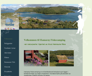 hamaroyfiskecamp.no: Hamarøy Fiskecamping
Hamarøy Fiskecamping er et familiedrevet feriested som ligger i familievennlige og rolige omgivelser i Nordland fylke på østsiden av Vestfjorden mellom Fauske og Narvik.