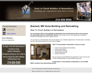 starttofinishbuildersmn.com: Start To Finish Builders & Remodelers Brainerd, MN ( Minnesota )
Start To Finish Builders & Remodelers has provided dependable home building and remodeling to the Brainerd, MN area for over 20 years. 218-828-0585