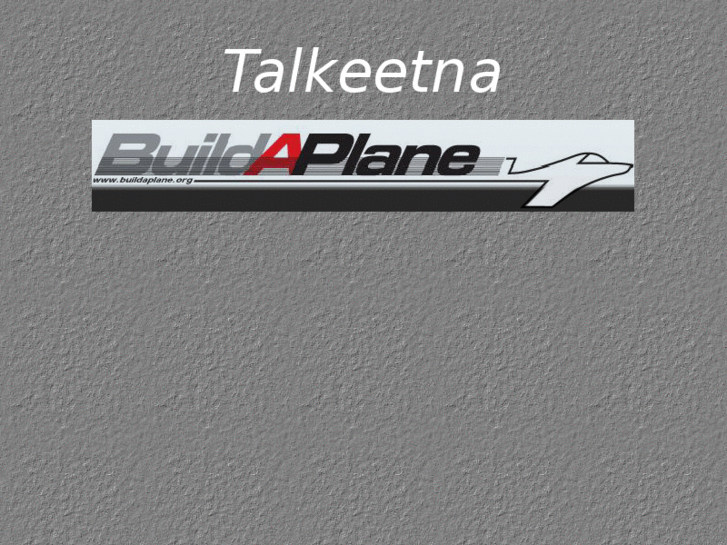 www.talkeetnabuildaplane.org