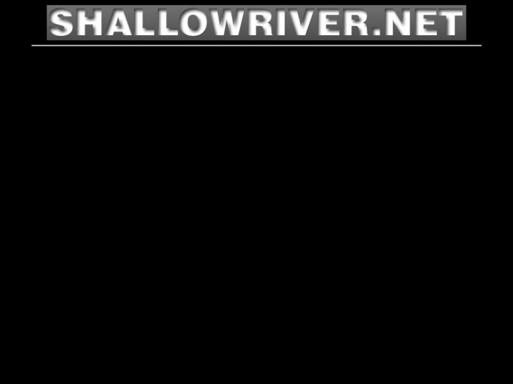 www.shallowriver.net