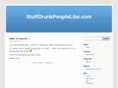 stuffdrunkpeoplelike.com