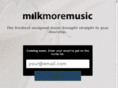 milkmoremusic.com