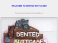 dentedsuitcases.com