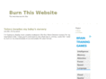 burnthiswebsite.com