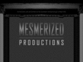 mesmerizedproductions.com
