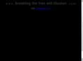 breakingthefreewillillusion.com