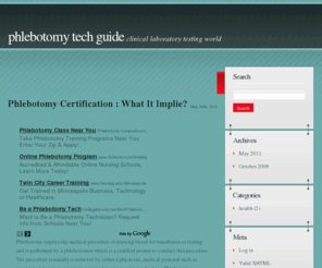 phlebotomytech.net: Phlebotomy Tech Guide
You can also take the phlebotomy tech courses online but you are required to practice them because without practice, you can not do your job.