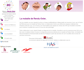 rendu-osler.org: Centre national de reference de la maladie de Rendu-Osler , hht
Site du Centre de Référence de la maladie de Rendu-Osler