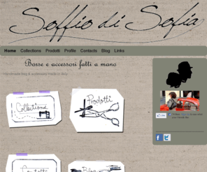 soffiodisofia.com: borse e accessori fatti a mano - soffio di sofia
Soffio di Sofia nasce dall'amore per le borse e gli accessori. Tutte le borse e gli accessori soffio di sofia sono fatti a mano, quindi unici ed irripetibili. Oggetti di moda realizzati a mano