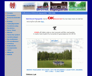 brovstpigegarde.dk: Brovst Pigegarde / Forsiden
Brovst Pigegarde tager ud for at spille til Byfeste giver koncerter Tatoo m.m.