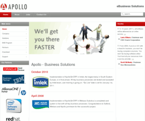 apollo.rs: Apollo - Business Solutions
Apollo is an ISV specialized in Insurance systems and eBusiness ERP software solutions in hosted SaaS architecture and Oracle environment