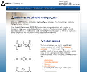 chriskev.com: CHRISKEV:  Monomer Distributor of high quality, high performance monomers
Distributor of high quality, high performance monomers for those formulating or producing high performance polymers.