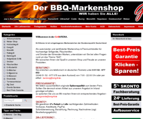 amgrill.de: Am Grill - in 24 Stunden geliefert !
 Willkommen in der GrillARENA. 
 

 GrillArena ist ein eingetragenes Markenzeichen der Bundesrepublik Deutschland
 

 
 Als autorisierter und zertifizierter Markenshop & Premiumhändler für hochwertige Grillgeräte, Räucheröfen
 und Smoker der führenden Marken, unterstützen wir Sie bei allen Fragen rund um das Thema "Grill". 
 Wir wünschen Ihnen viel Spaß in unserem Shop und Freude an unseren Produkten.
  
 
 Sie erreichen uns telefonisch im deutschen Festnetz unter 0 51 52 - 977 052
 (0049 51 52 - 977 075 aus dem Ausland) von 7:00 - 22:00 Uhr oder per eMail - beratung@amgrill.de . 
  
 
 Wir liefern ausschließlich originale Spitzenqualität zum besten Preis.
 Sollten Sie dennoch einen Artikel aus unserem Angebot im Inland günstiger erhalten,
 so sprechen Sie uns an.Wir machen Ihnen ein entsprechendes Angebot - preisgarantie@amgrill.de
  
 
 Wir gewähren 5% Rabatt auf alle nachfolgenden Zahlmethoden: Vorkasse, Kreditkarte, PayPal,
Sofortüberweisung, Barzahlung, Rechnung, Nachnahme (zzgl. Bearbeitungsgebühr).
  
 
 Werktags bis 12.00 Uhr bestellt, am nächsten Werktag geliefert.
Zustellung auch am Samstag* möglich - express@amgrill.de
  
 
 Wir liefern die mit "Aufbauservice" gekennzeichneten Produkte kostenlos
vormontiert auf Palettenmaß - aufbauservice@amgrill.de
  
 
 Profitieren Sie von einer Vielzahl von Grillevents und Kochschulungen in unserem Showroom. 
Auch hier bieten wir Service und Kompetenz auf einer exklusiven Ausstellungsfläche.
 Sie möchten ein Grillevent/Kochschulung bei Ihnen vor Ort ausgerichtet haben?
 Kein Problem, senden Sie uns Ihre Anfrage auf - grillevent@amgrill.de
  
  
