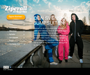 ziperall.com: Ziperall - Den svenska motsvarigheten på onepiece-marknaden
Svensk motsvarighet till onepiece-marknaden. Oavsett om du är coolaste killen, tuffaste tjejen eller heltöntig, finns en Ziperall för varje person.