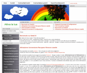 gmail.it: Gmail.it - Home
GMail - La casella di posta italiana - semplice veloce no virus no spam - pec.gmail.it Attivazione in pochi minuti caselle PEC posta elettronica certificata