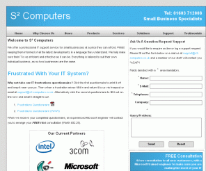s2-computers.co.uk: S2 Computers, Small Business Specialists
S² Computers based in Norwich, Norfolk. We offer a wide range of services, including computer repair, computer systems, networking, computer upgrades, training and consultancy.