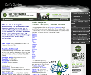 carlsguides.com: Carl's Guides - PC Game Walkthroughs & Strategy Guides
A variety of walkthroughs for pc games including Starcraft, Warcraft 3, Command and Conquer 3 and Runescape.