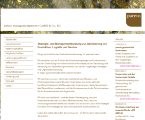 systemlogix.info: pareto managementpartner GmbH & Co. KG - Strategie- und Managementberatung für Produktion und Logistik
Strategie- und Managementberatung für Produktion und Logistik. - von der ersten Idee über den gesamten Prozess von Analyse und Ziel- bzw. Strategiedefinition über Projektdefinition, Realisierung bis hin zur Stabilisierung.