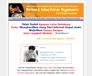 duitdoit.com: Smart Machine System V 2.0 Final
Sistem bisnis ampuh penghasil uang tercepat dan termudah dari internet
