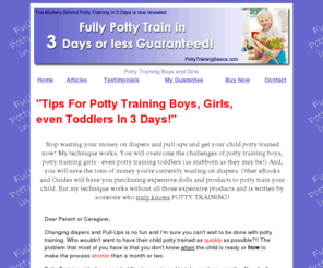 pottytrainingbasics.com: Potty Training Boys and Potty Training Girls | Tips for Toddlers and Children
Expert eBook on Quick Potty Training for boys, girls and toddlers in 3 days or less. Learn the secrets thousands of parents have learned about toilet training!