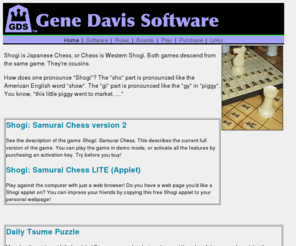 genedavissoftware.com: Shogi: Samurai Chess v2
Shogi (Japanese Chess) pages with rules, PDF boards and club locations all for free.