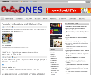 onlinednes.sk: Online DNES sk | Monitoring spravodajstva
Online DNES sk | Monitoring spravodajstva, noviny, spravodajstvo, sprĂˇvy, ÄŤlĂˇnky, domĂˇce, slovensko, zahraniÄŤnĂ©, zahraniÄŤie, ekonomika