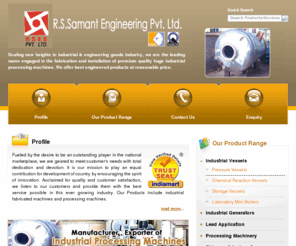 rssamantengineering.com: Industrial Vessels - Industrial Generators and Lead Application Manufacturer | R. S. Samant Enggineering Private Limited, Ambarnath
Manufacturer of Industrial Vessels, Industrial Generators and Lead Application. R. S. Samant Enggineering Private Limited also provides Processing Machinery, Chimney & Incinerator Systems and Cashew Machinery.
