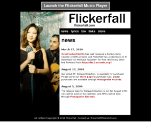 flickerfall.com: flickerfall.com - Flickerfall online
flickerfall.com is the website of the band Flickerfall. Flickerfall is an indie electronic band from Northern Virginia.