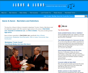 aaron.ca: Aaron & Aaron - Aaron & Aaron - Barristers and Solicitors
Aaron & Aaron, Bob Aaron is a Toronto area Lawyer specializing in Residential and Commercial Real Estate Law, Landlord Tenant, Commercial Law, Wills and Estates and Corporate and Business Law.