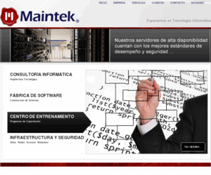 maintek.net: es-mx
Servicios de Consultoria. MainTek esta integrado por un grupo de especialistas en Tecnología de Información con mas 15 años en la creación e implementación de soluciones innovadoras y de vanguardia para distintas empresas.