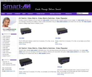 avswitch.com: AV Switch, Video Matrix, Video Matrix Switcher, Video Repeater by SmartAVI
SmartAVI manufacture AV Switch, Video Matrix, Video Matrix Switcher, Video Repeater.